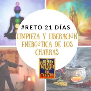 Reto - 21 días Limpieza y liberación energética de los Chakras Reto - 21 días Limpieza y liberación energética de los Chakras