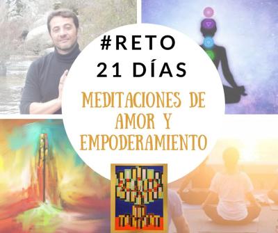 Reto - 21 días Meditaciones de Amor y Empoderamiento Reto - 21 días Meditaciones de Amor y Empoderamiento