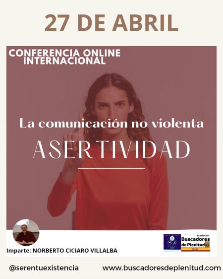 Conferencia Online Internacional "La Comunicación No Violenta - Asertividad" Asociación Buscadores de Plenitud