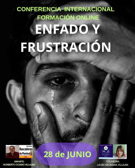 Conferencia Online Internacional "El Enfado y la Frustración" Asociación Buscadores de Plenitud