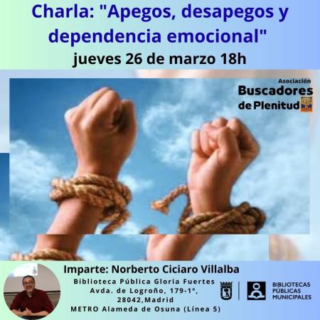 Charla: "Apegos, desapegos y dependencia emocional" (Bibl. Gloria Fuertes) #bibliotecandomadrid Asociación Buscadores de Plenitud