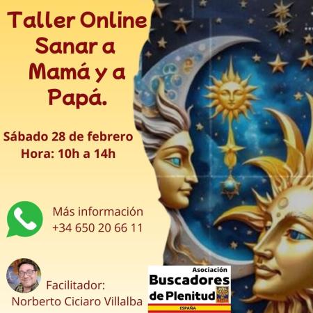 Taller Sanar a Mamá. Sanar a Papá Asociación Buscadores de Plenitud