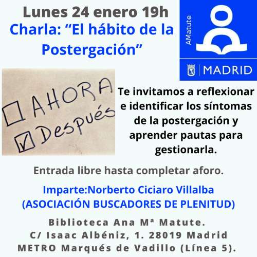 Charla El Hábito de la Postergación- #bibliotecandomadrid - Bibl. Ana Maria Matute Charla El Hábito de la Postergación- #bibliotecandomadrid - Bibl. Ana Maria Matute