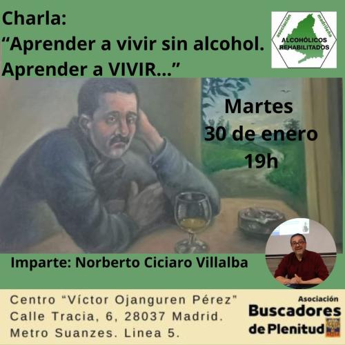 Charla: "Aprender a vivir sin alcohol... Aprender a VIVIR..." Charla: "Aprender a vivir sin alcohol... Aprender a VIVIR..."