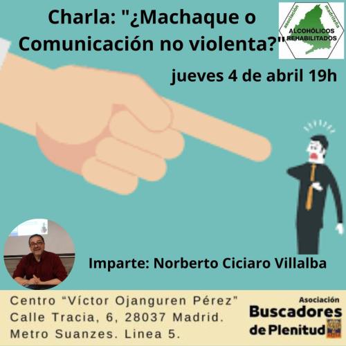 Charla: "¿Machaque o comunicación no violenta?" - A.R.A.M. - Centro "Víctor Ojanguren Pérez" Charla: "¿Machaque o comunicación no violenta?" - A.R.A.M. - Centro "Víctor Ojanguren Pérez"