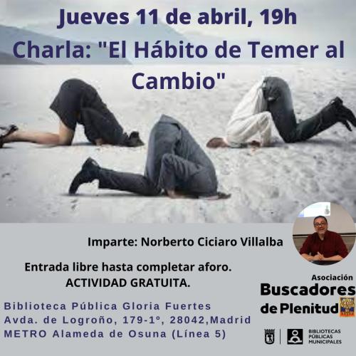 Charla: "El Miedo al Cambio" #bibliotecandomadrid (Bibl. Gloria Fuertes) Charla: "El Miedo al Cambio" #bibliotecandomadrid (Bibl. Gloria Fuertes)