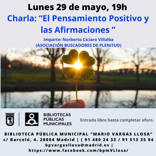 Charla: El Pensamiento Positivo y las Afirmaciones (Bibl. MARIO VARGAS LLOSA) #bibliotecandomadrid Charla: El Pensamiento Positivo y las Afirmaciones (Bibl. MARIO VARGAS LLOSA) #bibliotecandomadrid