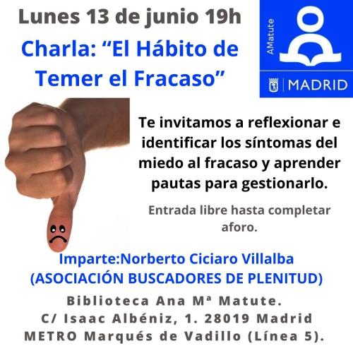 Charla: "El Hábito de Temer el Fracaso" #bibliotecandomadrid (Bibl. Ana Maria Matute) Charla: "El Hábito de Temer el Fracaso" #bibliotecandomadrid (Bibl. Ana Maria Matute)