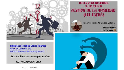 Charla GESTIÓN de LA ANSIEDAD Y EL ESTRÉS (Bibl. Gloria Fuertes) #bibliotecandomadrid Charla GESTIÓN de LA ANSIEDAD Y EL ESTRÉS (Bibl. Gloria Fuertes) #bibliotecandomadrid