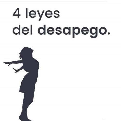 Leyes del DESAPEGO Leyes del DESAPEGO
