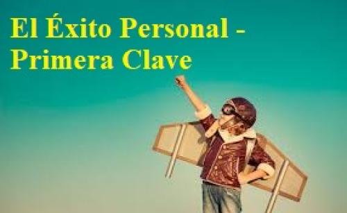 El Éxito Personal - Primera Clave El Éxito Personal - Primera Clave