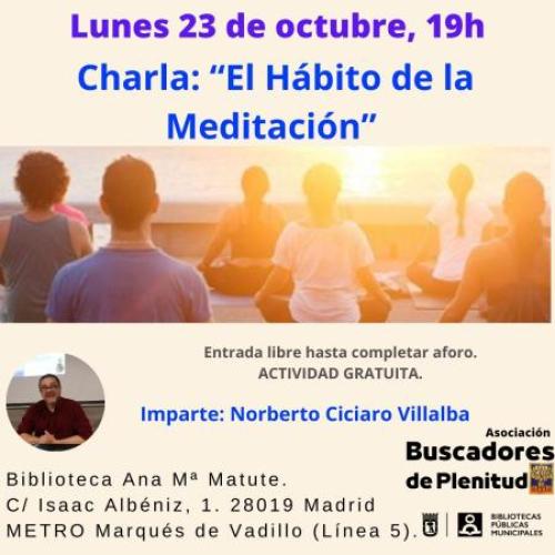 Charla "El hábito de la meditación" #bibliotecandomadrid (Bibl. Ana Maria Matute) Charla "El hábito de la meditación" #bibliotecandomadrid (Bibl. Ana Maria Matute)