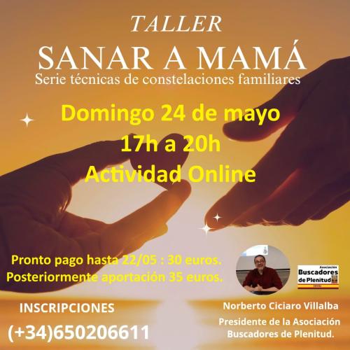 Taller Online Sanar a Mamá... - Serie Técnicas de Constelaciones Familiares Taller Online Sanar a Mamá... - Serie Técnicas de Constelaciones Familiares