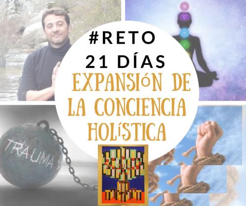 Reto "21 días expansión de la conciencia holística" Reto "21 días expansión de la conciencia holística"