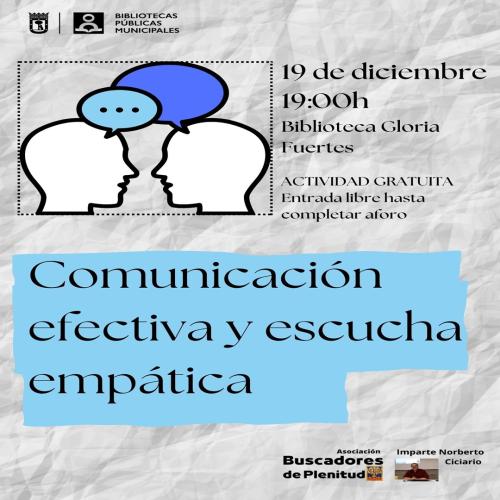 Charla: Comunicación efectiva y escucha empática (Bibl. Gloria Fuertes) #bibliotecandomadrid Charla: Comunicación efectiva y escucha empática (Bibl. Gloria Fuertes) #bibliotecandomadrid