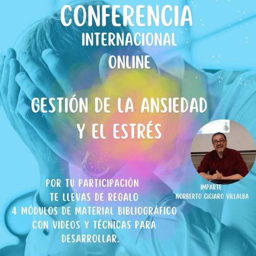 Conferencia Online Internacional GESTIÓN de LA ANSIEDAD Y EL ESTRÉS - España/Argentina Conferencia Online Internacional GESTIÓN de LA ANSIEDAD Y EL ESTRÉS - España/Argentina