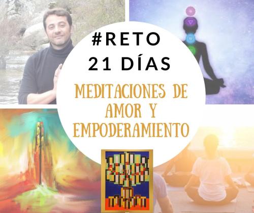 Reto - 21 días Meditaciones de Amor y Empoderamiento Reto - 21 días Meditaciones de Amor y Empoderamiento