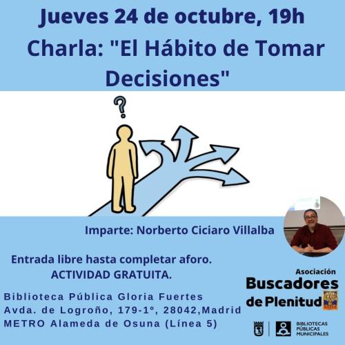 Charla: "El Hábito de Tomar Decisiones" #bibliotecandomadrid (Bibl. Gloria Fuertes) Charla: "El Hábito de Tomar Decisiones" #bibliotecandomadrid (Bibl. Gloria Fuertes)