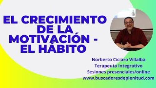 El crecimiento de la motivación - El Hábito para Buscadores de Plenitud El crecimiento de la motivación - El Hábito para Buscadores de Plenitud