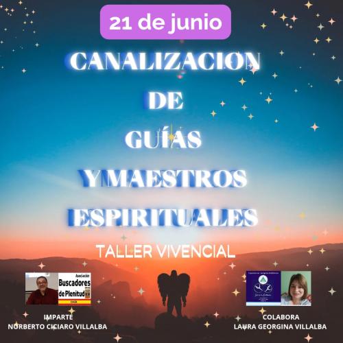 Taller Vivencial - Canalización de Guías y Maestros Espirituales Taller Vivencial - Canalización de Guías y Maestros Espirituales