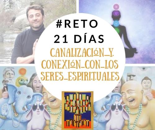 Reto - 21 días Canalización y Conexión con los seres espirituales Reto - 21 días Canalización y Conexión con los seres espirituales