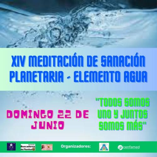 Domingo 22 - XIV Meditación de Sanación Planetaria - Elemento Agua - Domingo 22 - XIV Meditación de Sanación Planetaria - Elemento Agua -