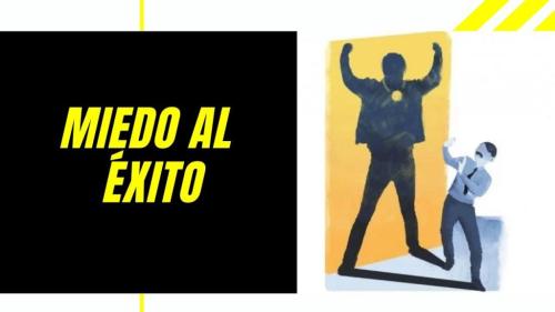 El Miedo al Éxito El Miedo al Éxito