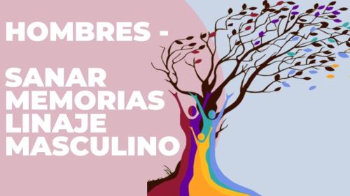 Hombres - Sanar Memorias Linaje Masculino Hombres - Sanar Memorias Linaje Masculino