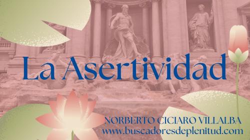 La Asertividad ¿En qué consiste? La Asertividad ¿En qué consiste?