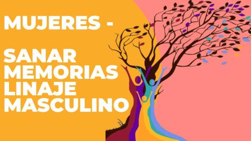 Mujeres - Sanar Memorias Linaje Masculino Mujeres - Sanar Memorias Linaje Masculino