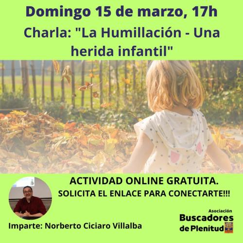 HOY Charla: "La Humillación - Una herida infantil" - Online - Actividad Gratuita HOY Charla: "La Humillación - Una herida infantil" - Online - Actividad Gratuita