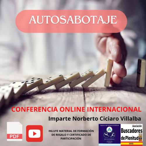 "El Autosabotaje" - Conferencia Online Internacional "El Autosabotaje" - Conferencia Online Internacional