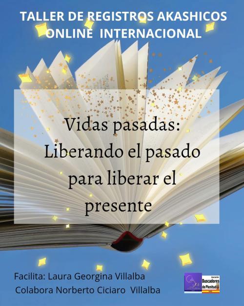 Taller de Registros Akashicos - Vidas pasadas para liberar el presente Taller de Registros Akashicos - Vidas pasadas para liberar el presente