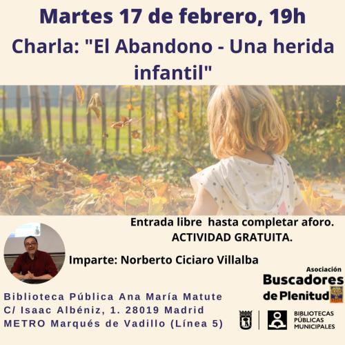 Charla: "El Abandono - Una herida infantil" #bibliotecandomadrid (Bibl. Ana Maria Matute) Charla: "El Abandono - Una herida infantil" #bibliotecandomadrid (Bibl. Ana Maria Matute)