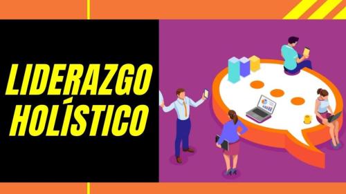 Liderazgo Holístico Liderazgo Holístico