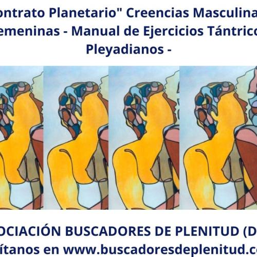 "Contrato Planetario" Creencias Masculinas y Femeninas - Ejercicios Tntricos Pleyadianos 8