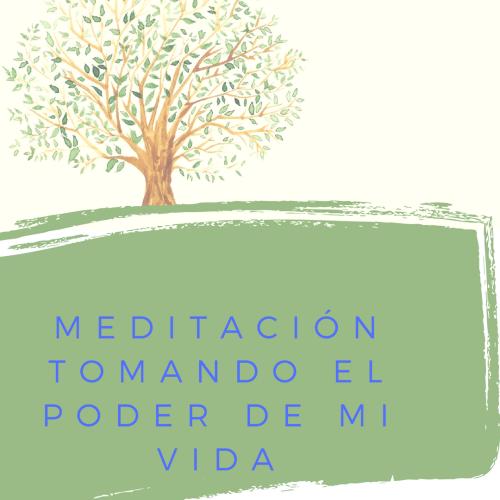 Meditacin Meditacin Tomando el poder de mi vida